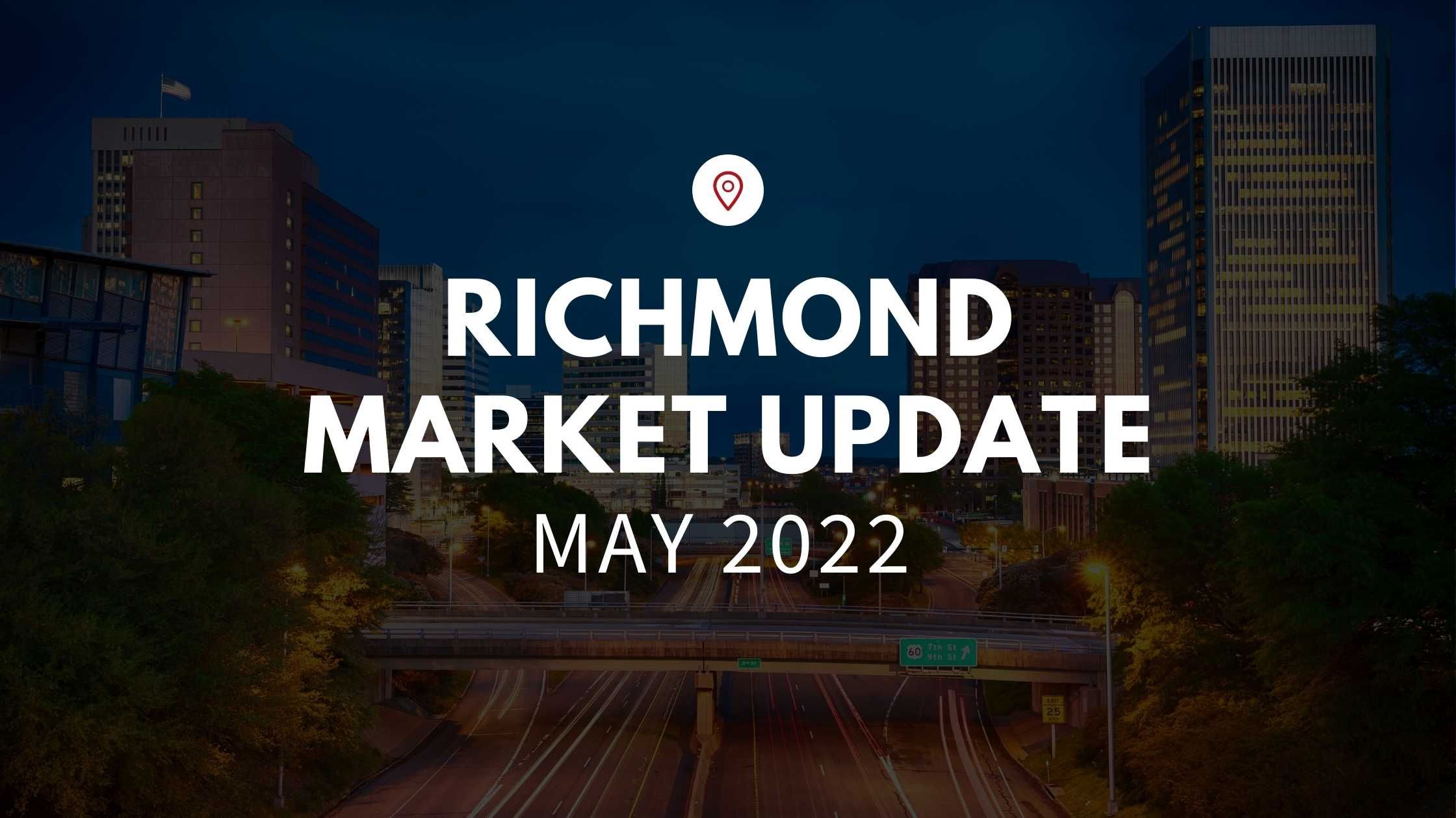 Richmond, VA May 2022 Market Update