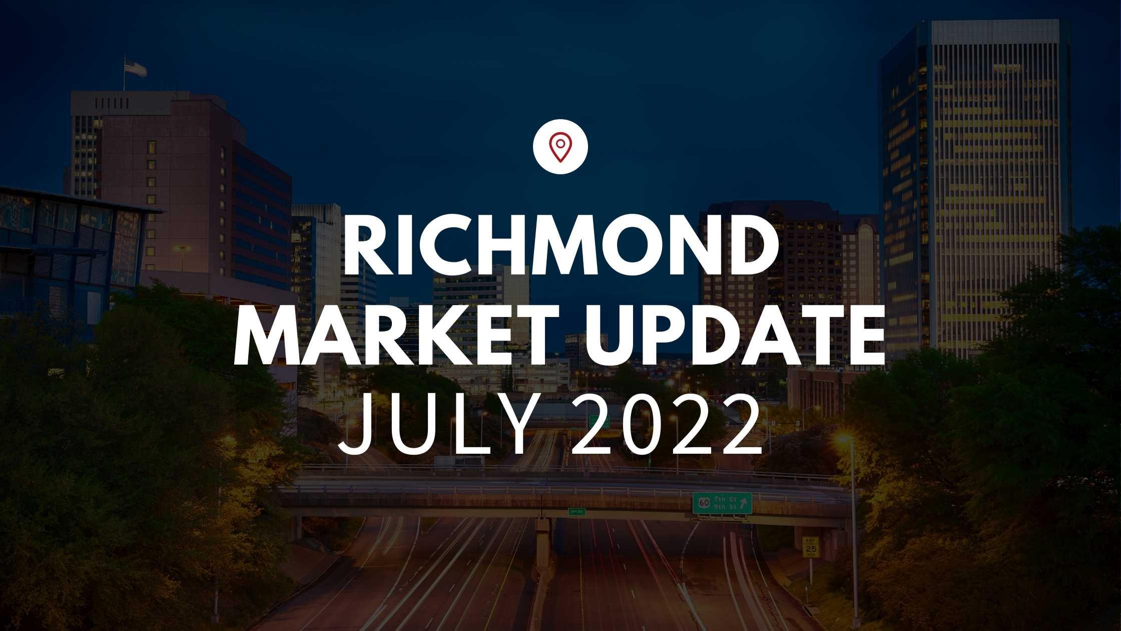 July 2022 Housing Market Update for Richmond, VA!