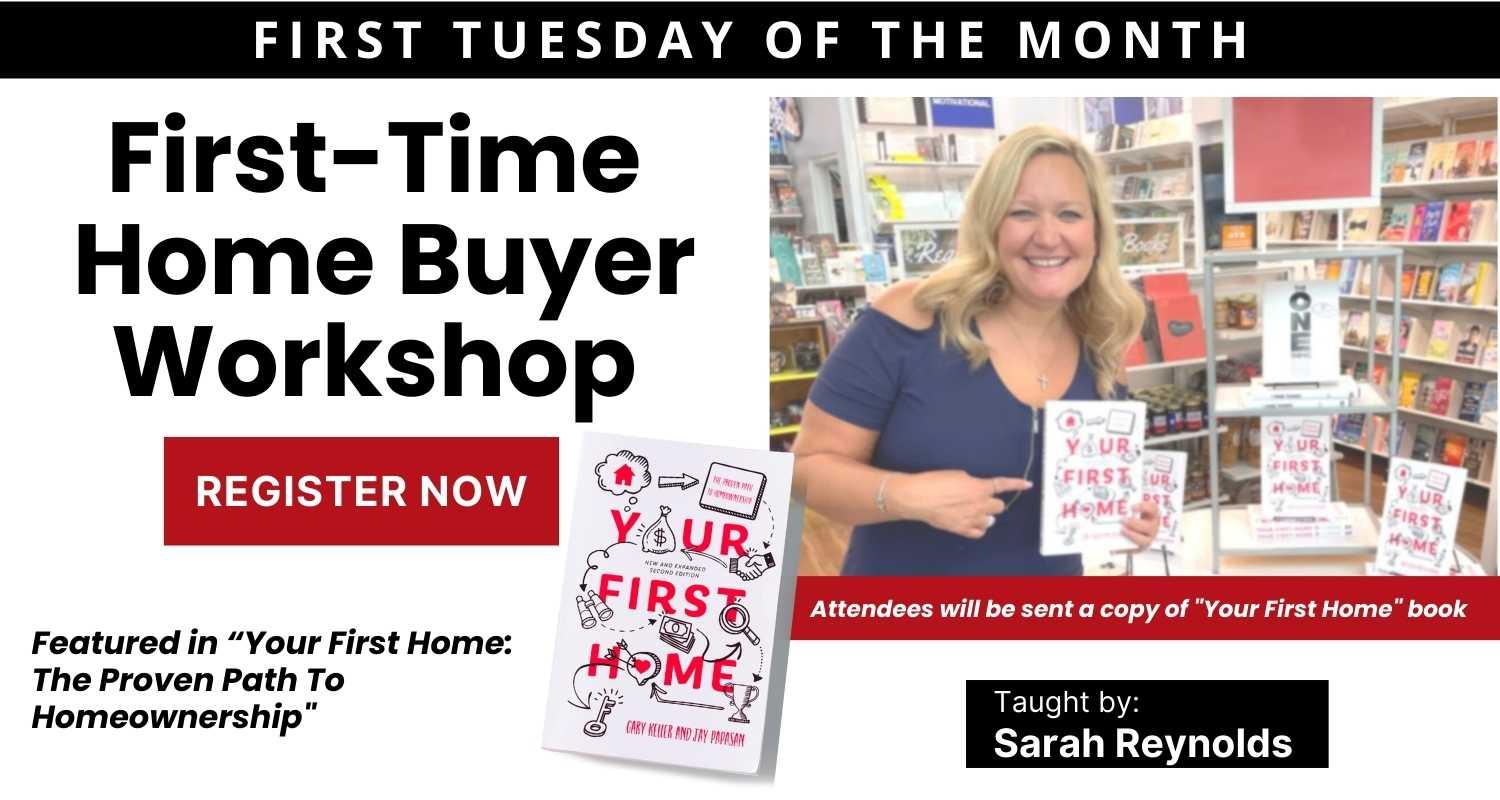 First Time Home Buyer Workshop | EVERY FIRST TUESDAY OF THE MONTH @ 7PM