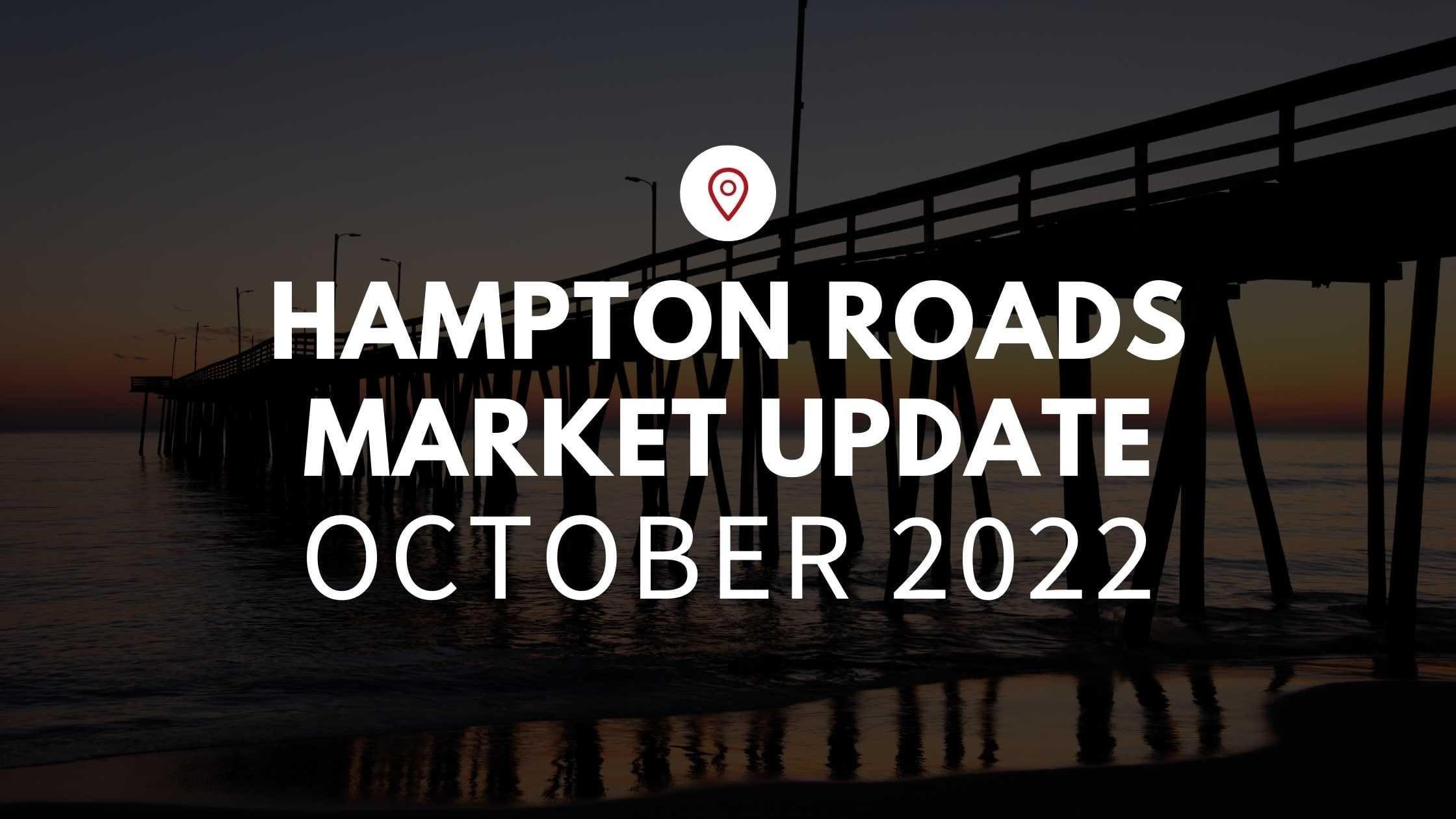 October 2022 Housing Market Update for Hampton Roads, VA