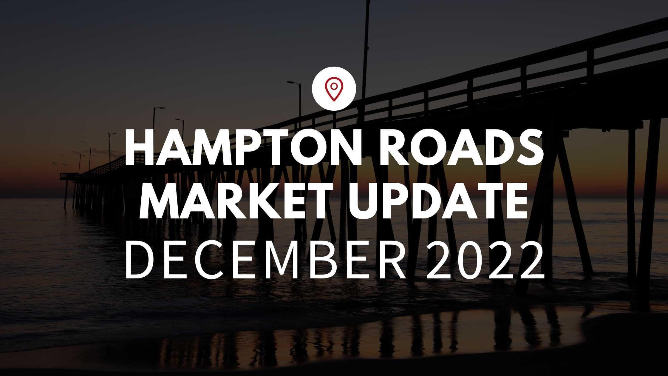 December 2022 Housing Market Update in Hampton Roads, VA