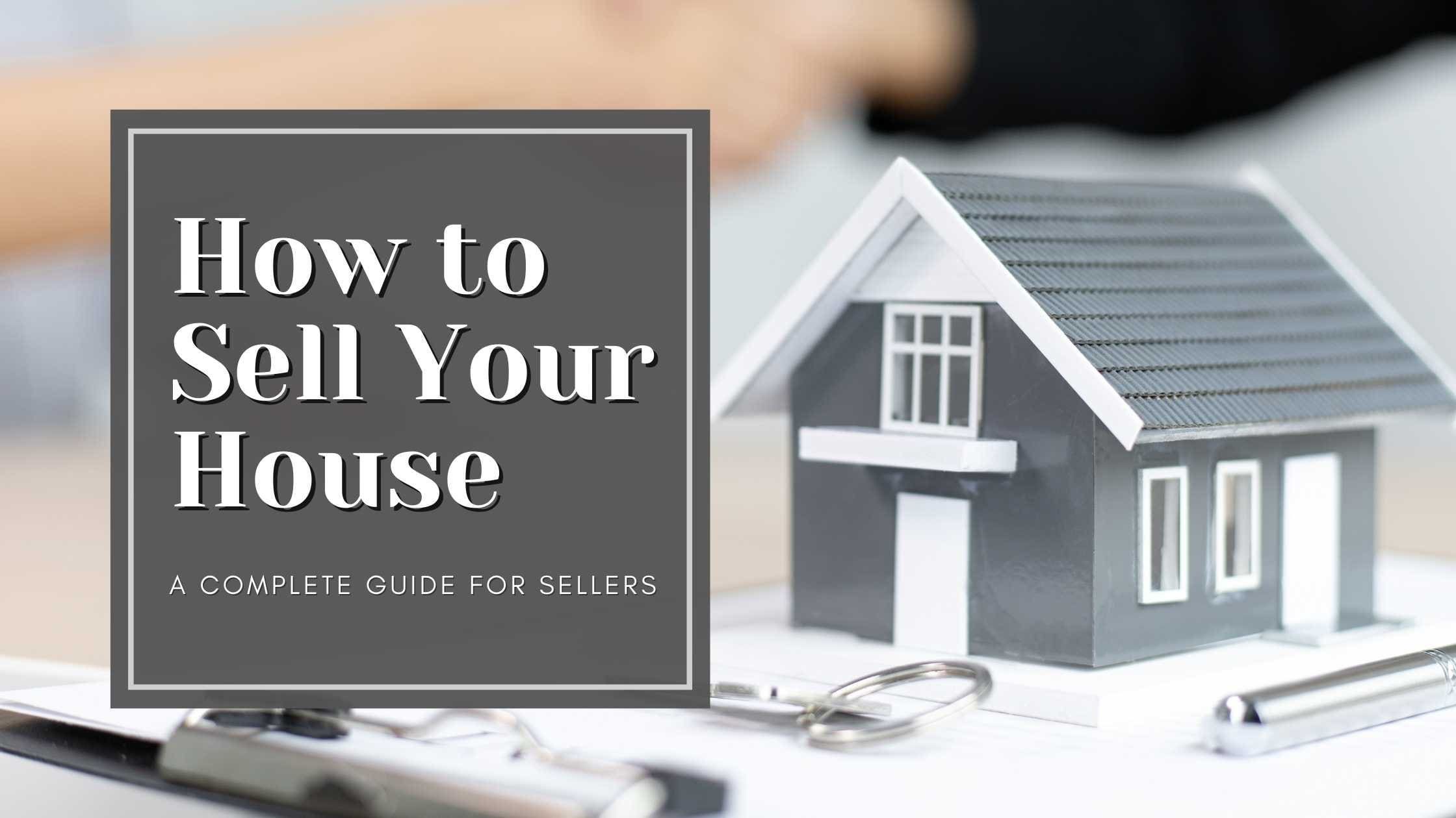 How to Sell Your House: A Complete Guide for Sellers in Maryland