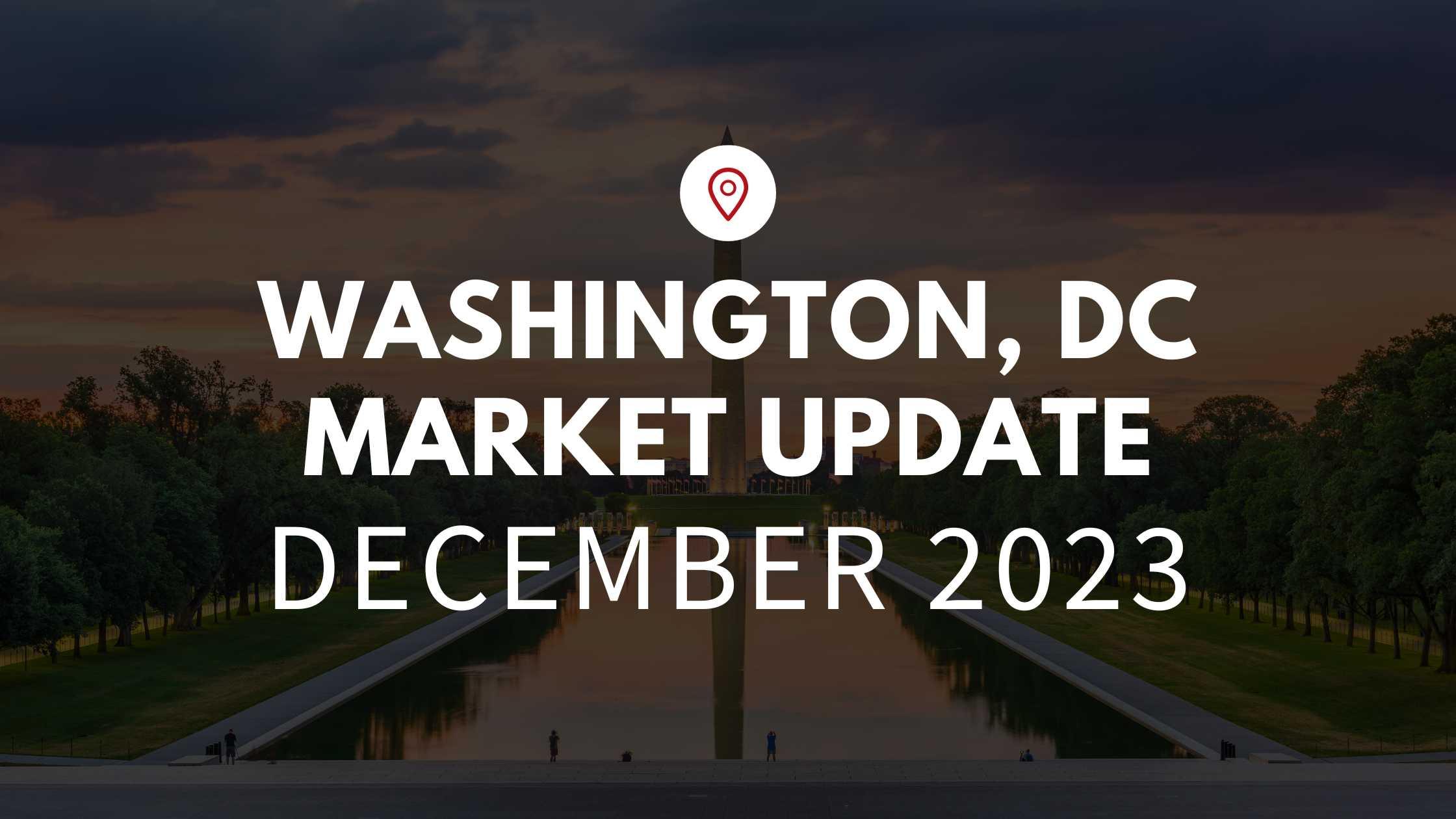 Washington DC December 2023 Real Estate Market Update