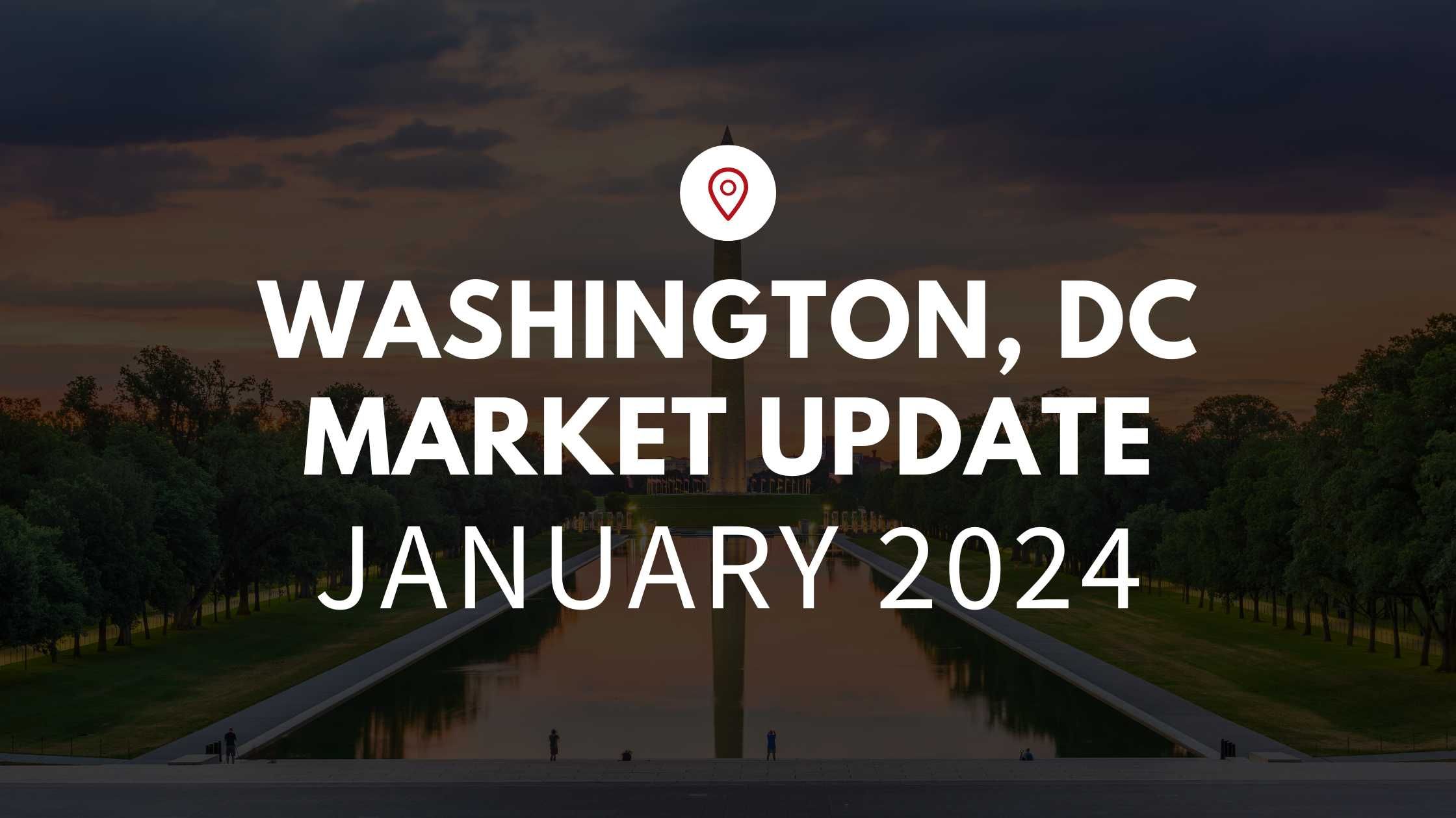 Washington DC January 2024 Real Estate Market Update