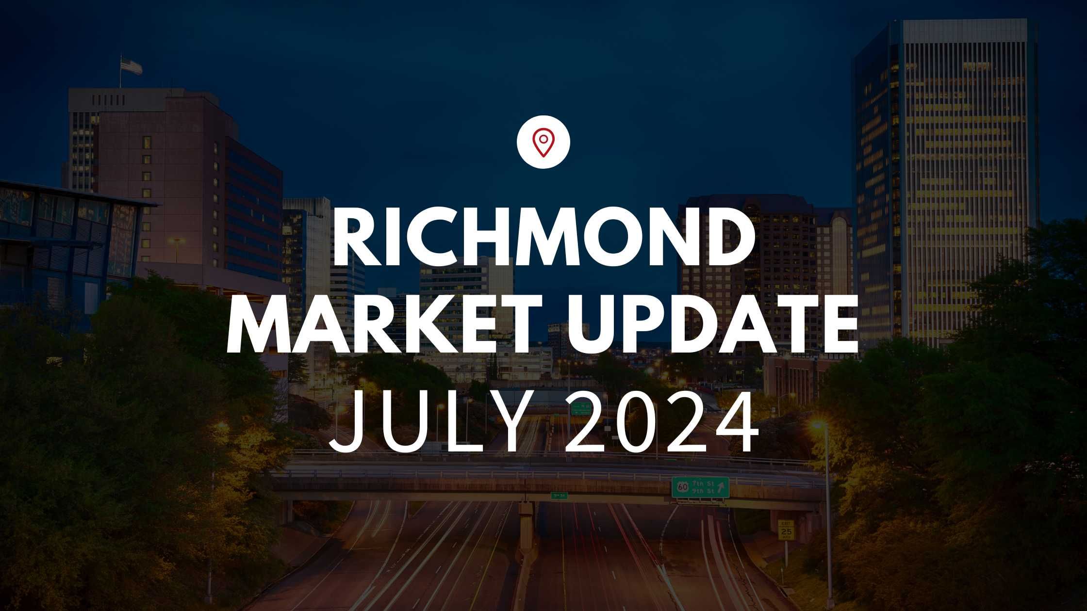 Richmond, VA July 2024 Real Estate Market Update