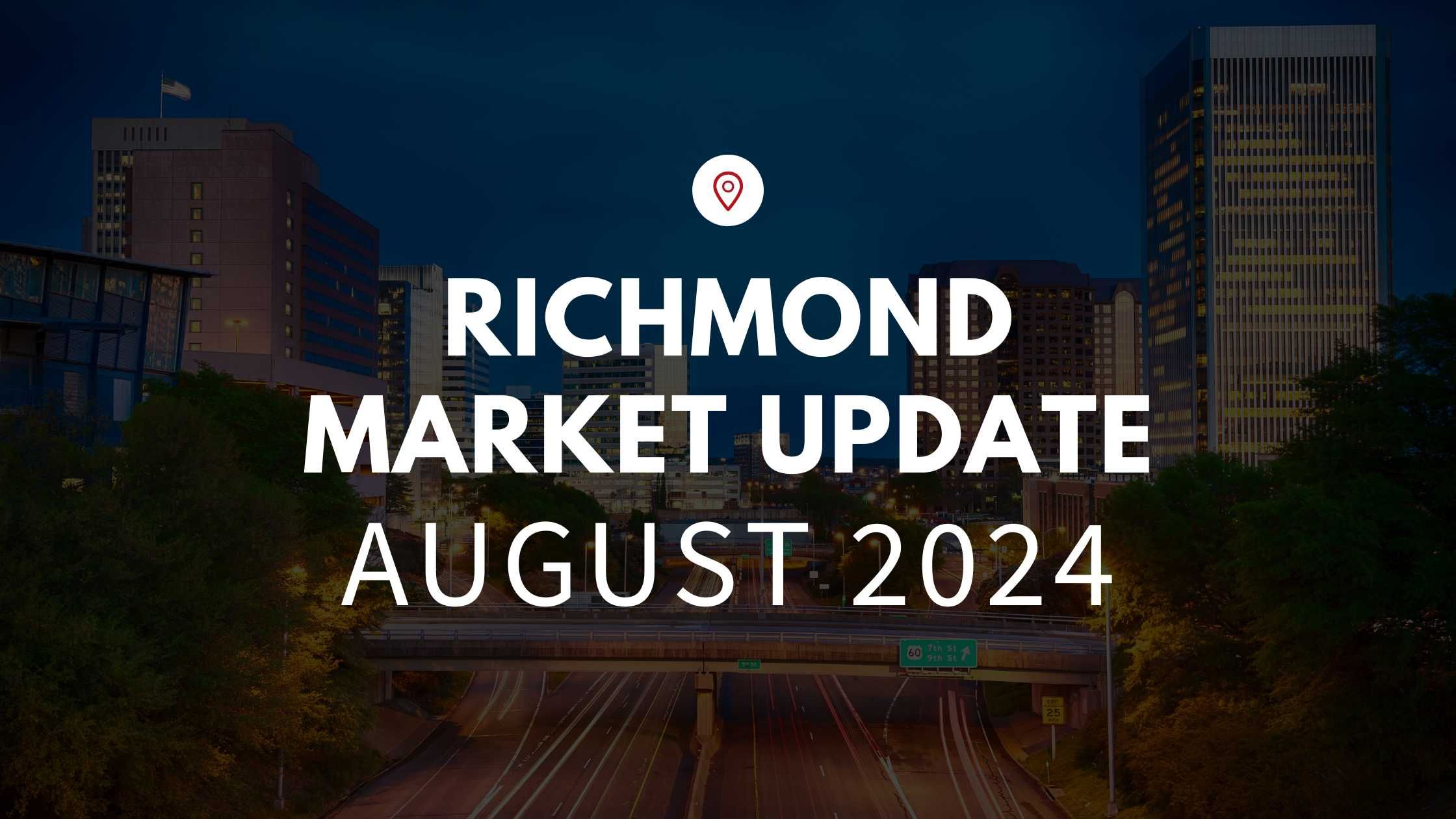 Richmond, VA August 2024 Real Estate Market Update