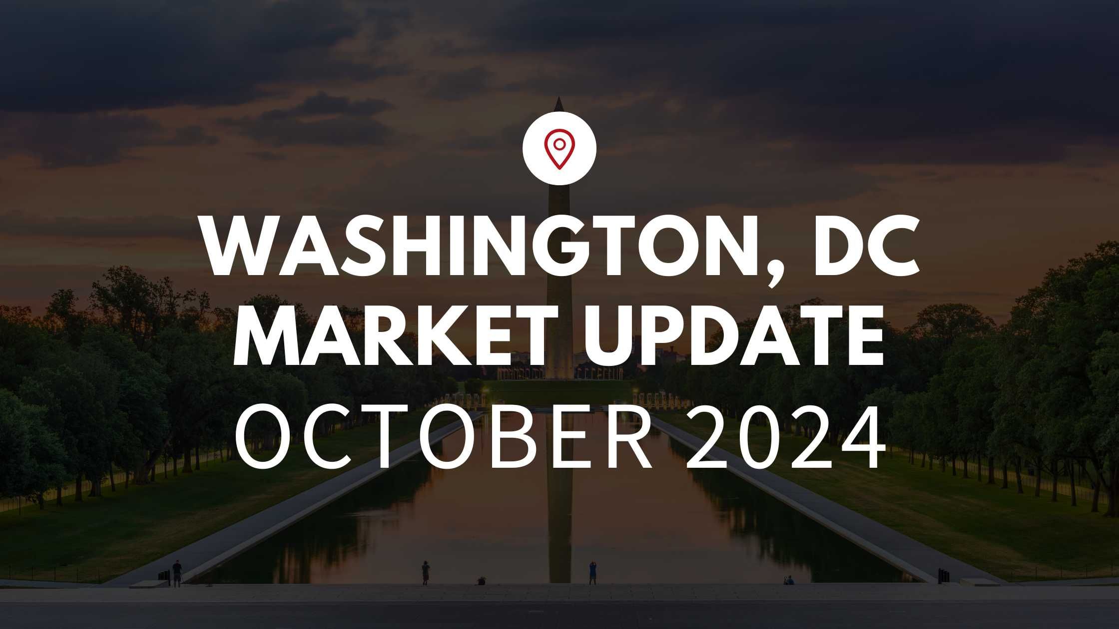 Washington DC October 2024 Real Estate Market Update