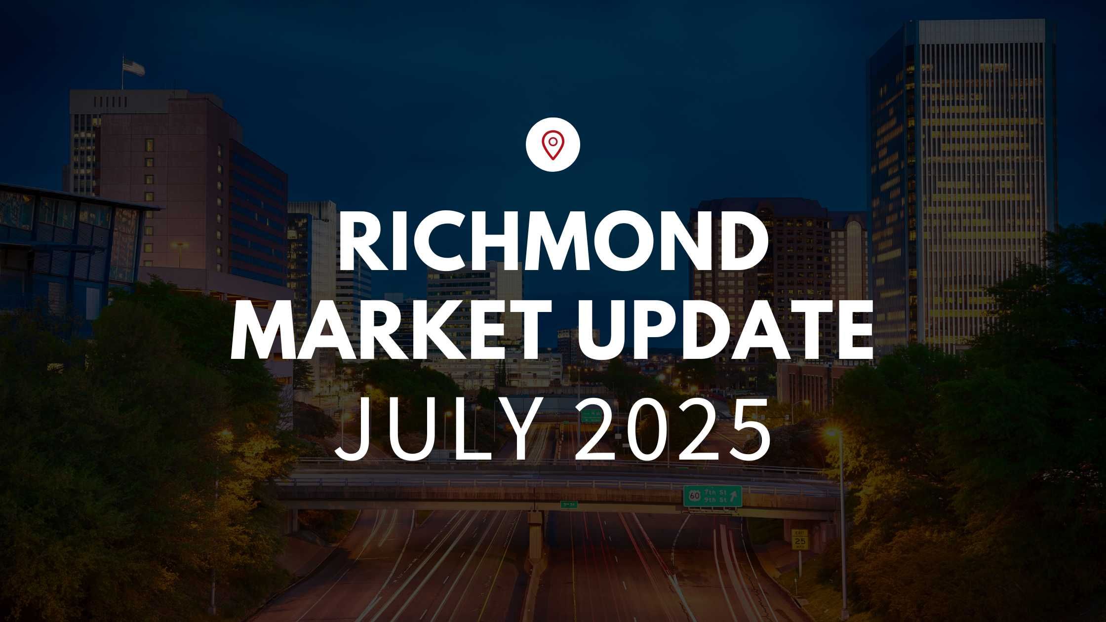 Richmond, VA July 2025 Real Estate Market Update