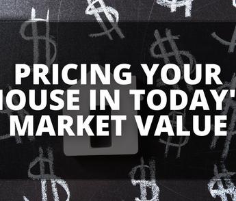 Why it's worth it to price your house at today's Market Value 