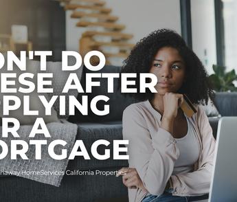 Don't do these after applying for a #mortgage!