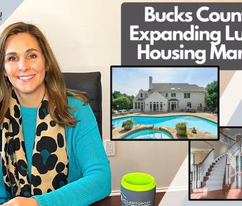 Luxury Bucks County Housing Market - Laurie Dau Real Estate Team - Doylestown, PA