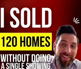 Learn How Nick Sold 120 Homes without Doing a Single Showing