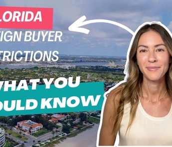 Florida Foreign Buyer Real Estate Restrictions and What You Should Know
