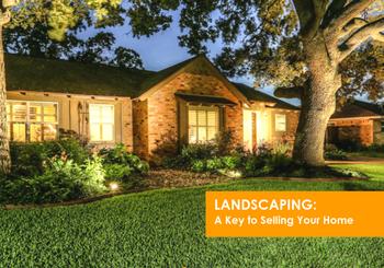 Landscaping: A Key to Selling Your Home