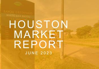 Houston Real Estate Market Report: June 2023