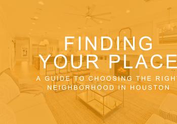 Finding Your Place: A Guide to Choosing the Right Neighborhood in Houston