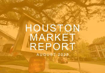 Houston Market Report: August 2022