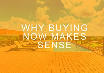 Why Buying Now Makes Sense