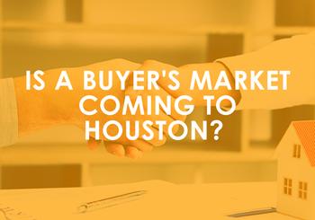 Is a Buyer’s Market coming to Houston? Maybe not.