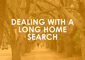 Dealing With a Long Home Search