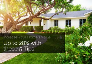 Increase Your Home’s Value Up to 28% With These 5 Tips