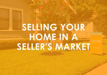 Selling Your Home in a Seller’s Market