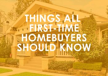 Things All First-Time Homebuyers Should Know