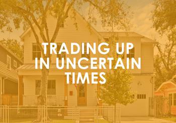 Trading up in Uncertain Times