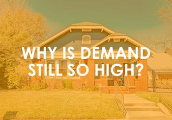 Why Is Demand Still So High?