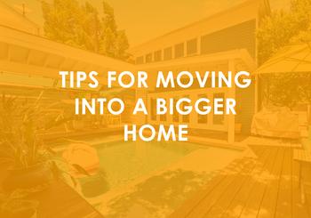 Tips for Moving Into a Bigger Home