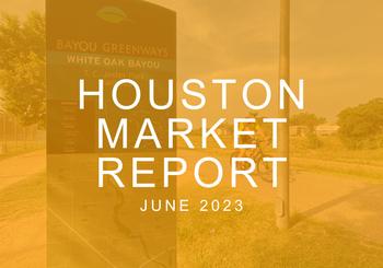 Houston Real Estate Market Report: June 2023