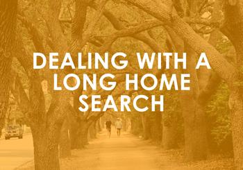 Dealing With a Long Home Search