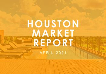 Houston Market Report: April 2021