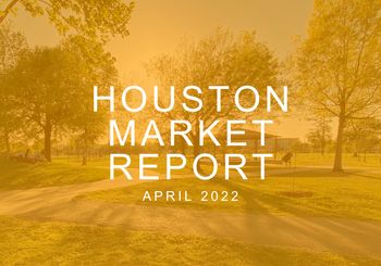 Houston Market Report: April 2022