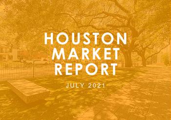 Houston Market Report: July 2021