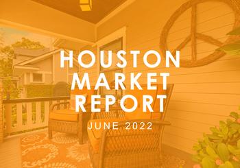 Houston Market Report: June 2022