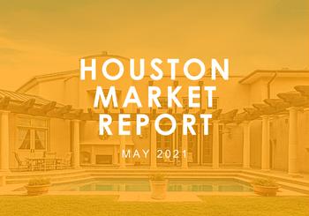 Houston Market Report: May 2021