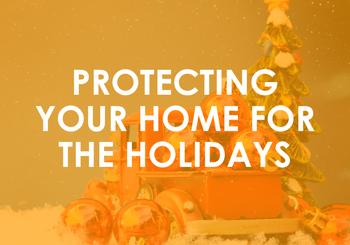 Protect Your Home Over the Holidays