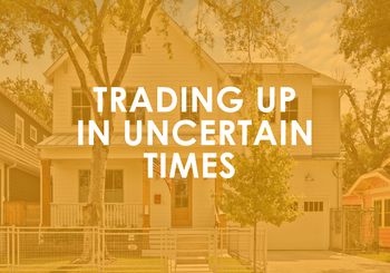 Trading up in Uncertain Times