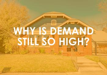 Why Is Demand Still So High?