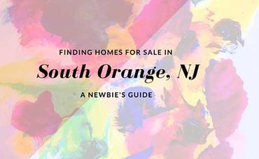 Finding Homes For Sale In South Orange NJ – A Newbie’s Guide