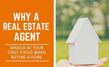 Why A Real Estate Agent Should Be Your First Focus When Buying A Home