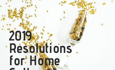 2019 Resolutions for Home Sellers