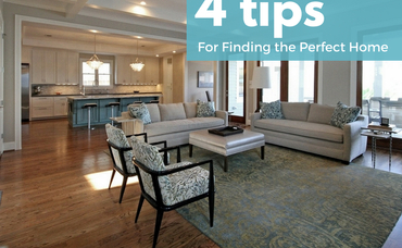 4 Tips for Finding the Perfect Home