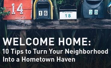 10 Tips to Turn Your Neighborhood  Into a Hometown Haven