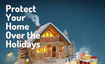 Protect Your Home Over the Holidays