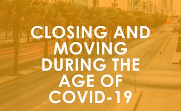 Closing and Moving during the age of Covid-19