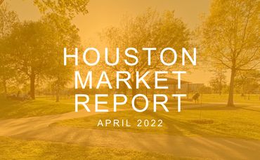 Houston Market Report: April 2022