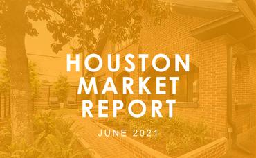 Houston Market Report: June 2021