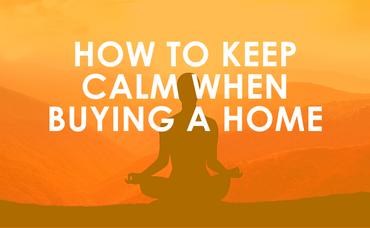 How to Keep Calm When Buying a Home